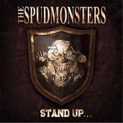 The Spudmonsters : Stand Up For What You Believe
